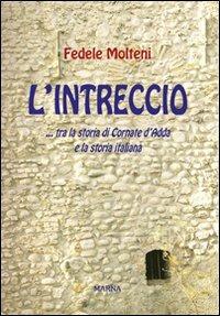 L'intreccio... tra la storia di Cornate d'Adda e la storia italiana - Fedele Molteni - copertina