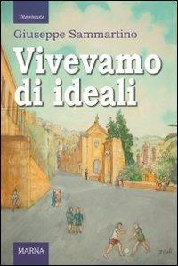 Vivevamo di ideali - Giuseppe Sammartino - copertina