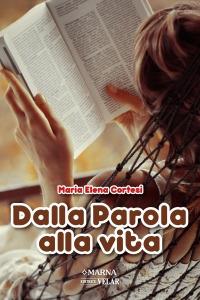 Dalla parola alla vita - M. Elena Cortesi,Roberto Alessio - copertina