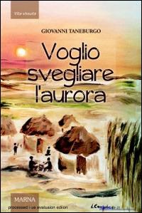 Voglio svegliare l'aurora - Giovanni Taneburgo - copertina