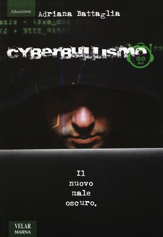 Cyberbullismo. Il nuovo male oscuro - Adriana Battaglia - copertina