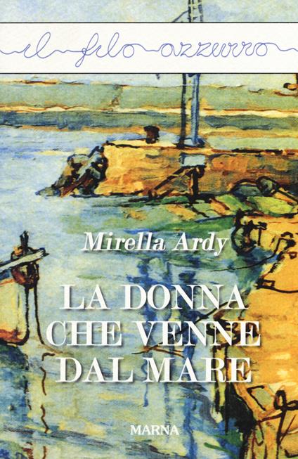 Donna che venne dal mare - Mirella Ardy - copertina