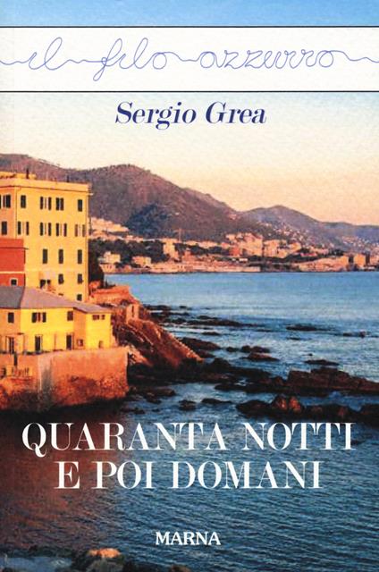 Quaranta notti e poi domani - Sergio Grea - copertina