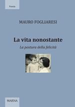 La vita nonostante. La postura della felicità