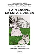 Partenope, la lupa e l'erba. Ediz. illustrata