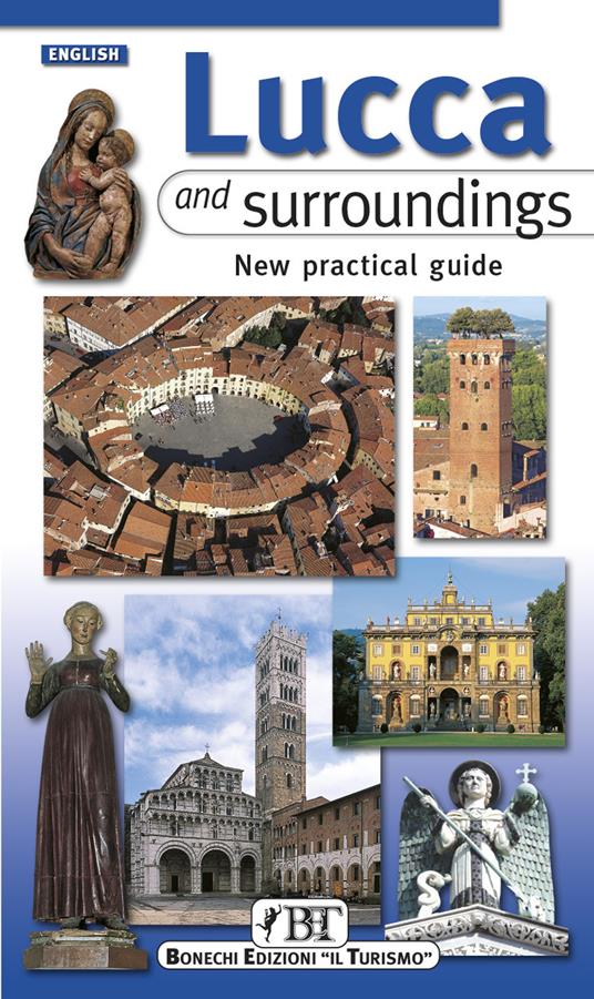 Lucca and surroundings. New practical guide - Giuliano Chelazzi - copertina