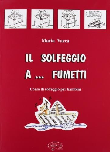 Il solfeggio a... fumetti. Corso di solfeggio per bambini. Vol. 1 - Maria Vacca - copertina