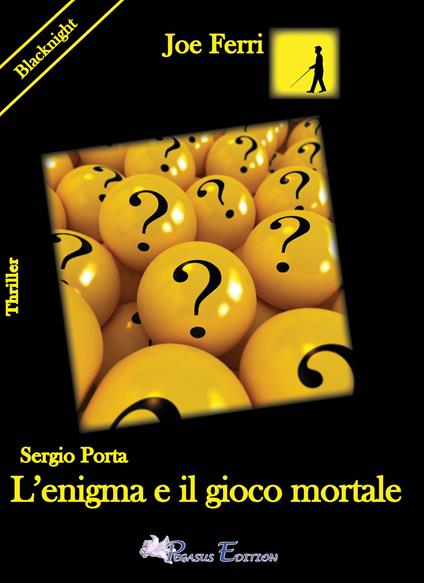 Sergio Porta. L'enigma e il gioco mortale - Joe Ferri - copertina
