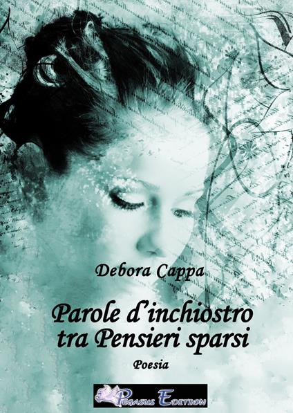 Parole d'inchiostro tra pensieri sparsi - Debora Cappa - copertina