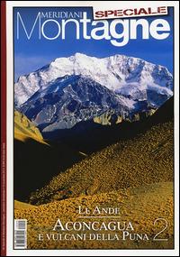 Le Ande. Speciale. Con cartina. Vol. 2: Aconcagua e i vulcani della Puna. - copertina