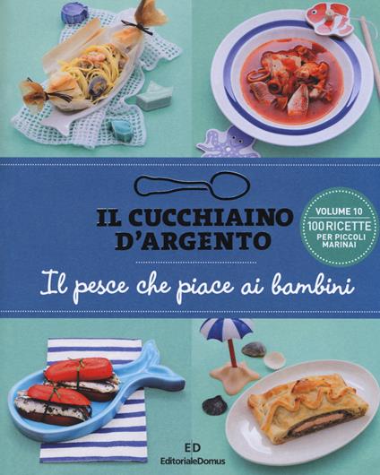 Il cucchiaino d'argento. Vol. 10: Il pesce che piace ai bambini - copertina