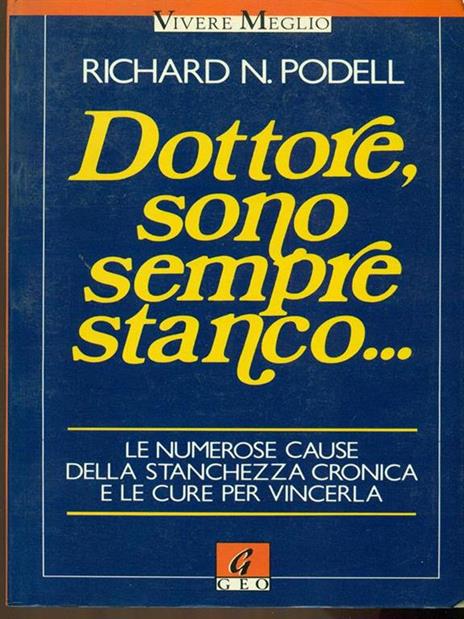 Dottore, sono sempre stanco... - N. Richard Podell - copertina