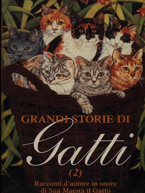 Grandi storie di gatti. Racconti d'autore in onore di sua maestà il gatto - 2