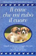 Il cane che mi rubò il cuore - Michael Capuzzo,Teresa Banik Capuzzo - copertina