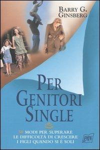 Per genitori single - Barry G. Ginsberg - 3