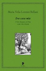 Era casa mia. L'orto botanico di Pisa come vita vissuta