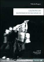 Lezioni di movimento scenico. Ediz. illustrata