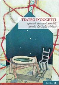 Teatro d'oggetti. Appunti, citazioni, esercizi - Giulio Molnár - copertina