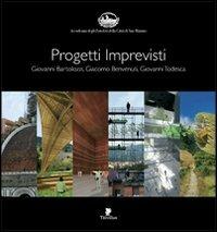 Progetti imprevisti. Giovanni Bartolozzi, Giacomo Benvenuti, Giovanni Todesca - copertina