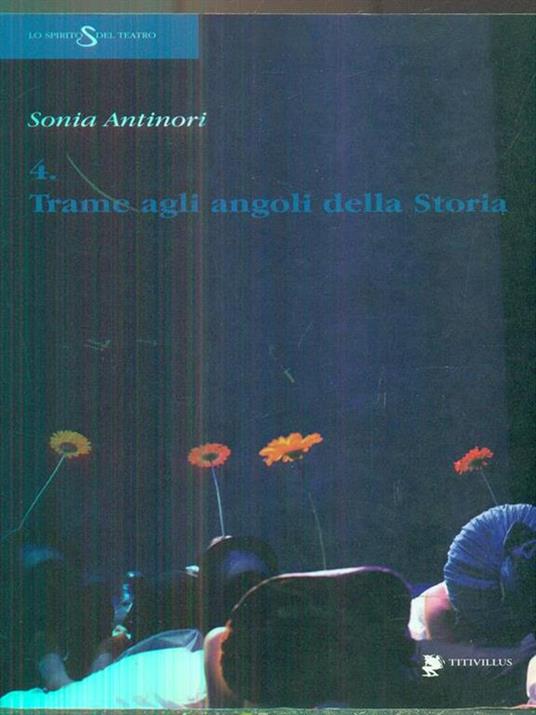 4 trame agli angoli della storia: Il sole dorme-Il contagio-L'astratto principale della speranza-Buio - Sonia Antinori - 4