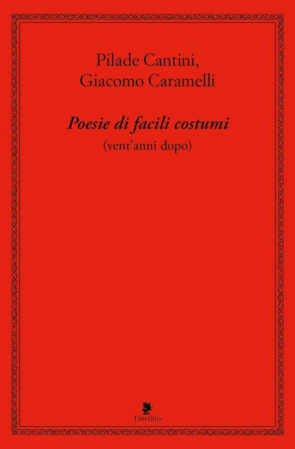 Poesie di facili costumi (vent'anni dopo) - Pilade Cantini - Giacomo  Caramelli - - Libro - Titivillus - Alberi | IBS