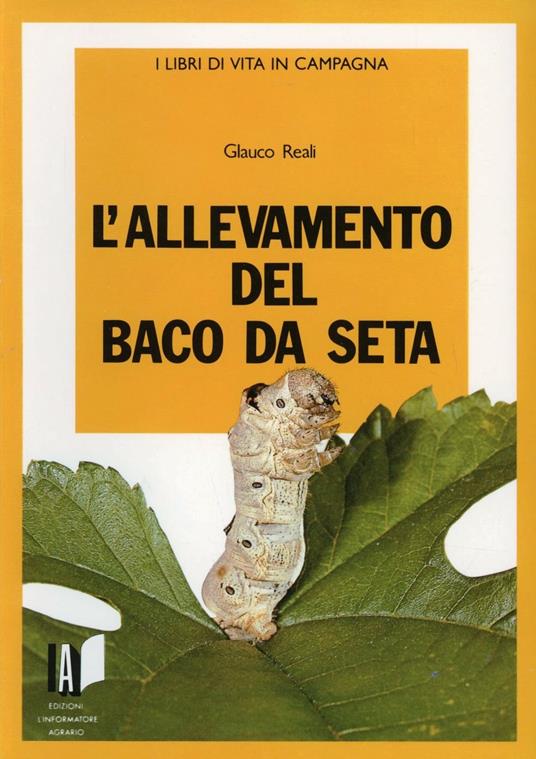 L'allevamento del baco da seta - Glauco Reali - copertina