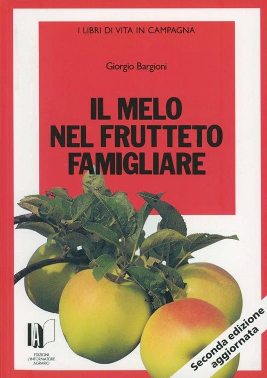 Il melo nel frutteto famigliare - Giorgio Bargioni,Paolo Mori - copertina