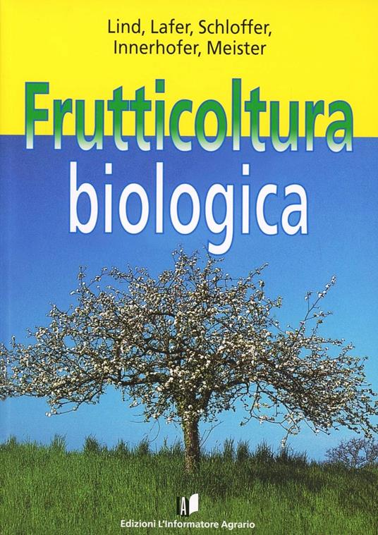 Frutticoltura biologica - Massimiliana Pisetta,Luisa Mattedi,Fabio Bonisoli - copertina