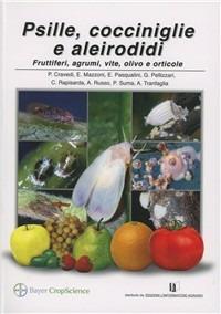 Psille, cocciniglie e aleirodidi. Fruttiferi, agrumi, vite olivo e fragola - P. Cravedi,E. Mazzoni,E. Pasqualini - copertina