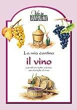 La mia cantina. Il vino - copertina