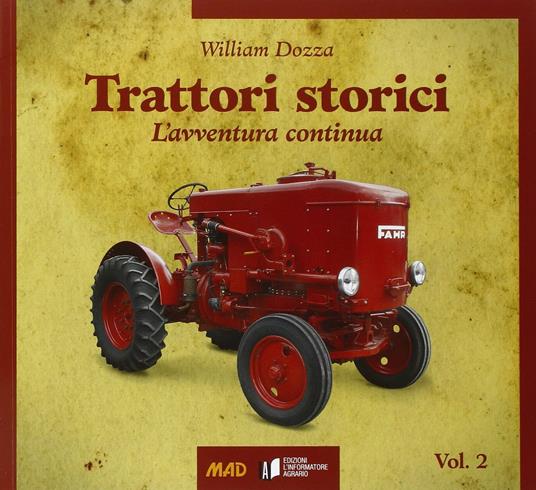 Trattori storici. Vol. 2: L'avventura continua. - William Dozza - copertina