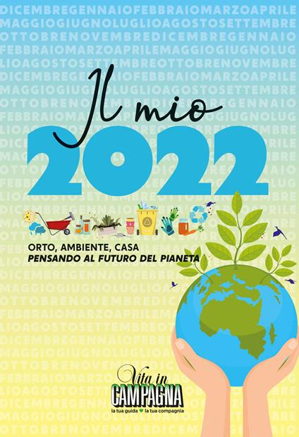 Il mio 2022. Orto, ambiente, casa pensando al futuro del pianeta - copertina