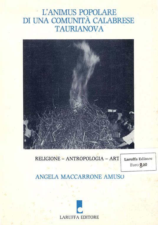 L' animus popolare di una comunità calabrese: Taurianova - Angela Amuso Maccarrone - copertina