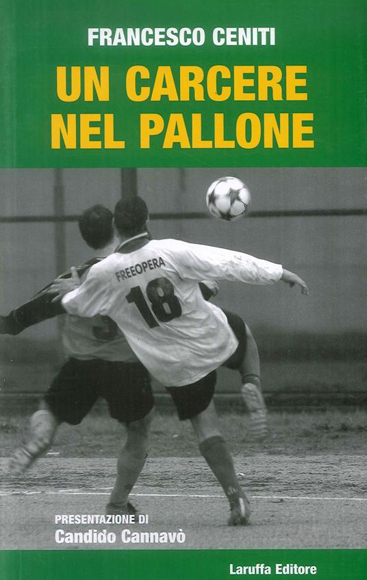 Un carcere nel pallone - Francesco Ceniti - copertina