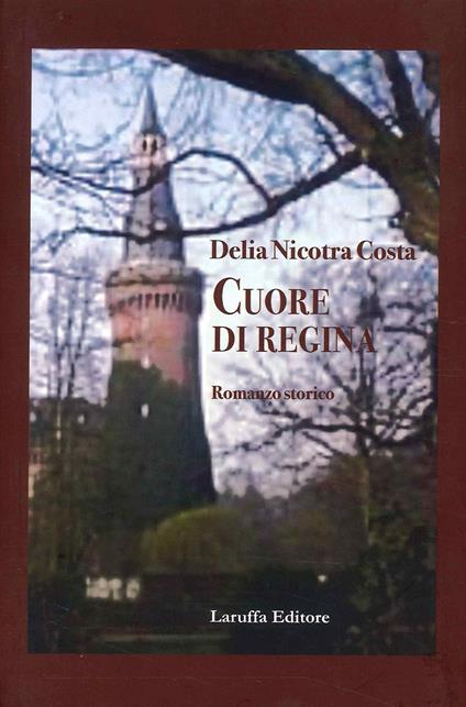 Cuore di regina - Delia Nicotra Costa - copertina