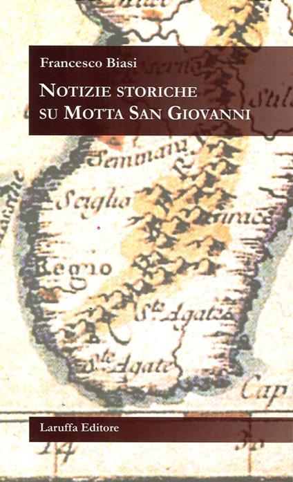 Notizie storiche su Motta San Giovanni - Francesco Biasi - copertina