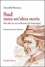 Sud. Tutta un'altra storia. Platì 1861: un caso emblemantico di «brigantaggio»