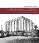 Reggio Calabria e il suo museo. Dal neoclassicismo al razionalismo di Marcello Piacentini. Documenti di storia urbana e politica culturale