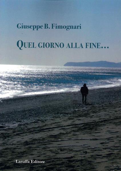 Quel giorno alla fine... - Giuseppe B. Fimognari - copertina