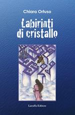 Labirinti di cristallo