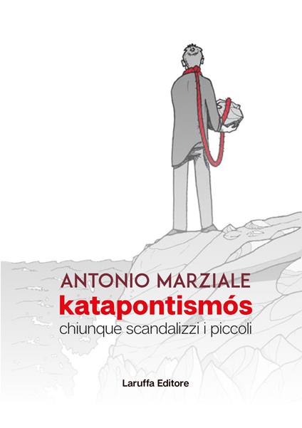 Katapontismós. Chiunque scandalizzi i piccoli - Antonio Marziale - copertina