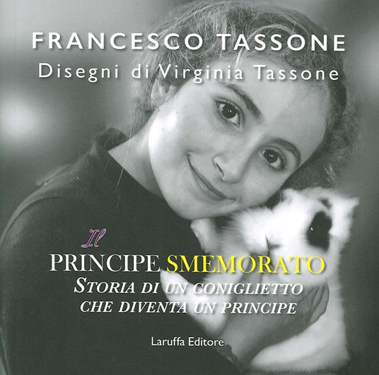 Il Principe Smemorato. Storia di un coniglietto che diventa un principe - Francesco Tassone - copertina