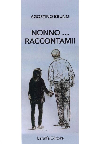 Nonno... raccontami! - Agostino Bruno - copertina