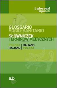 Glossario socio-sanitario. Polacco-italiano, italiano-polacco - copertina