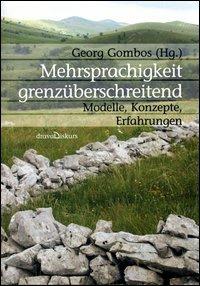 Mehrsprachigkeit grenzüberschreitend. Modelle, Konzepte, Erfahrungen - copertina