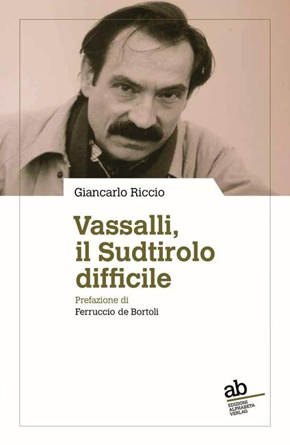 Vassalli, il Sudtirolo difficile - Giancarlo Riccio - copertina