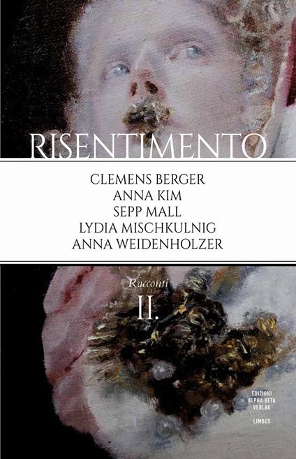 Risentimento. Vol. 2 - Clemens Berger,Anna Kim,Sepp Mall - copertina