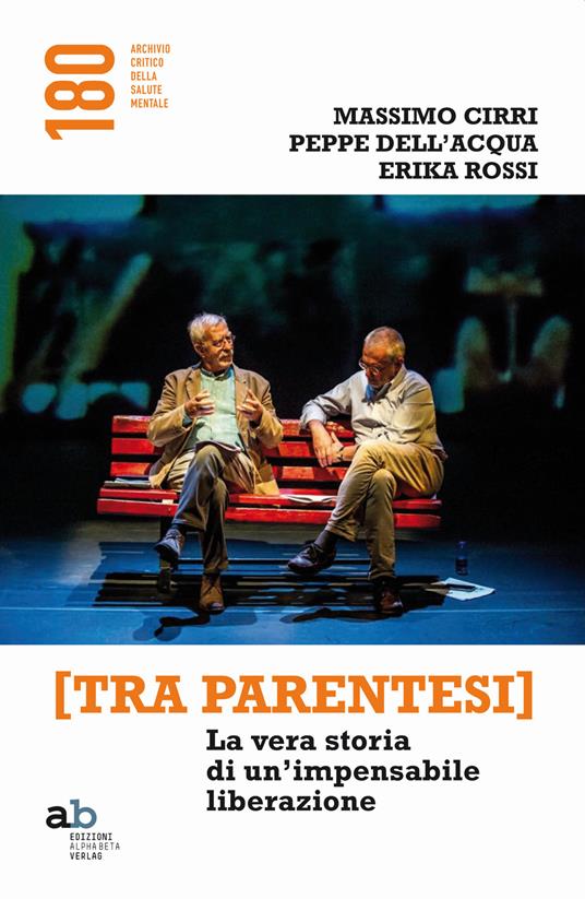 [Tra parentesi]. La vera storia di un'impensabile liberazione - Massimo Cirri,Peppe Dell'Acqua,Erika Rossi - copertina