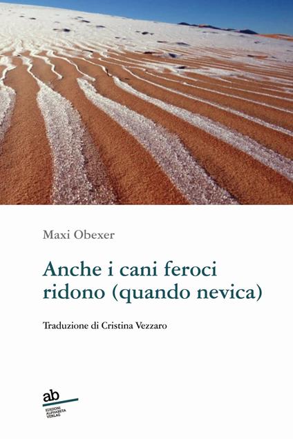 Anche i cani feroci ridono (quando nevica) - Maxi Obexer - copertina