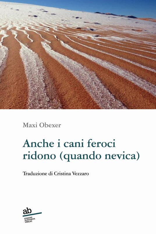 Anche i cani feroci ridono (quando nevica) - Maxi Obexer - copertina